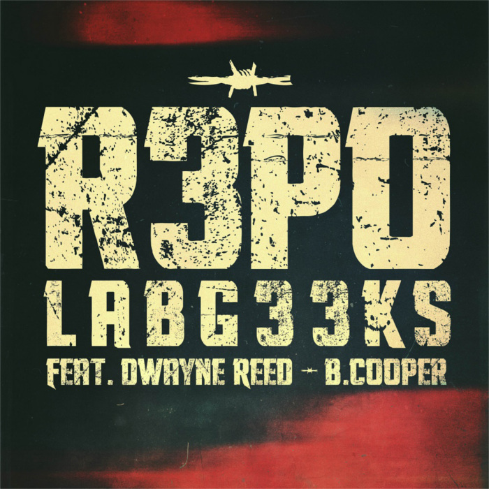 LABG33KS – R3PO feat. Dwayne Reed & B.Cooper