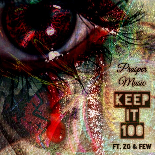 Prosper Music – Keep It 100 feat. ZG & FEW