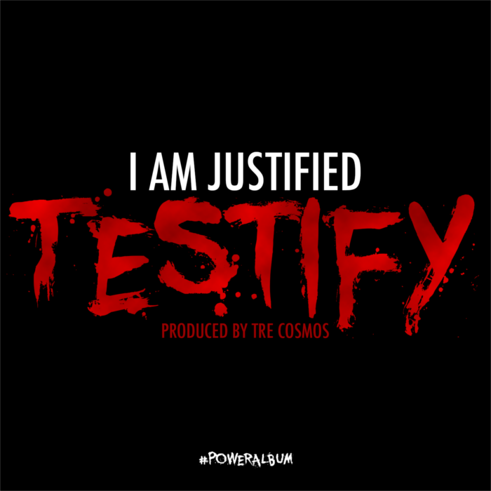 I Am Justified – Testify