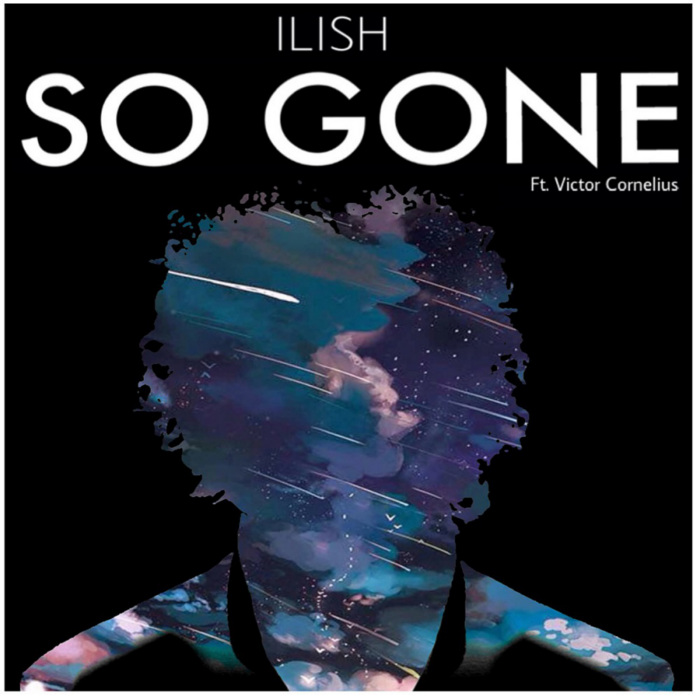 Ilish – So Gone feat. Victor Cornelius