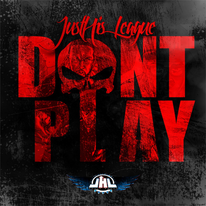 JustHis League – Don’t Play feat. Cutright, Phresh & Glassez The Emcee