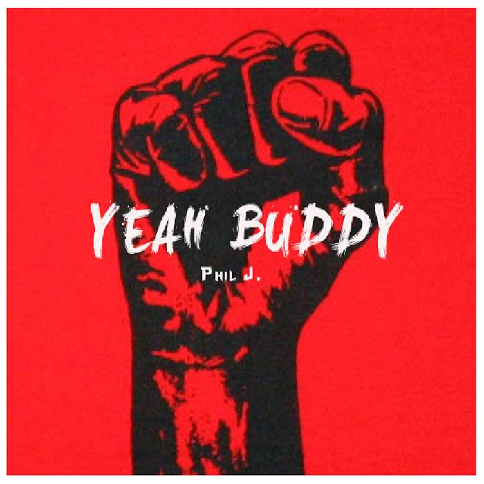 Phil J. – Yeah Buddy