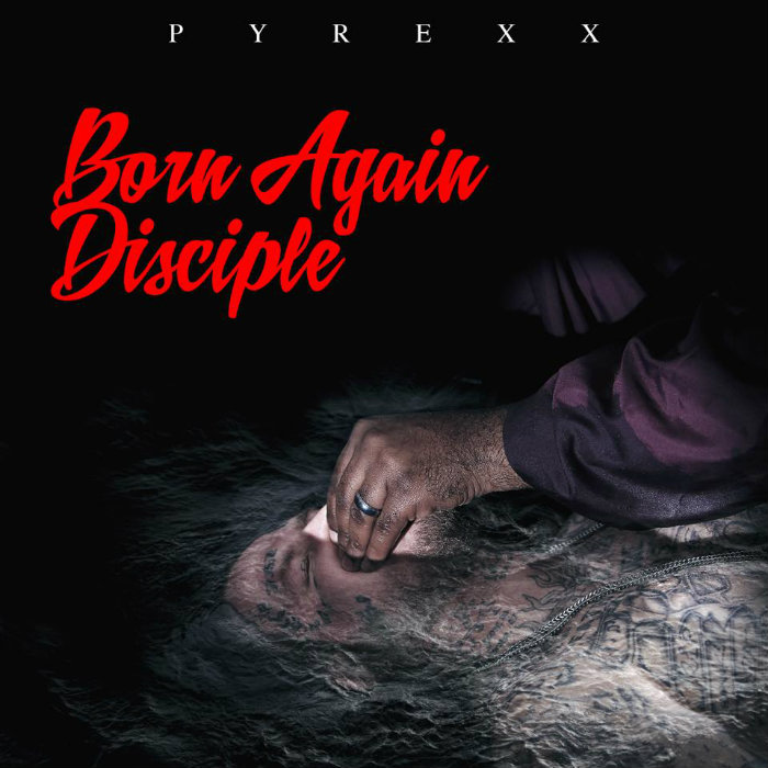 PyRexx Unveils Release Date For Born Again Disciple, Releases Music Video