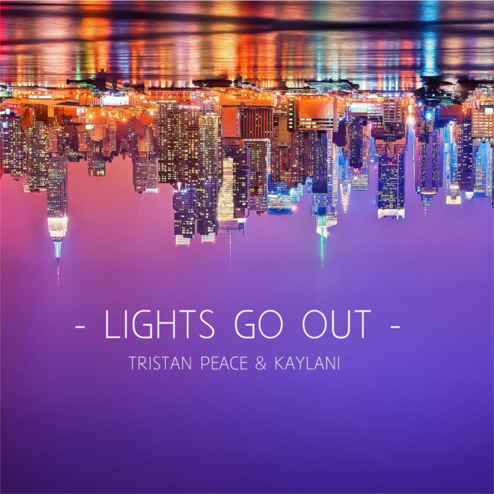 Tristan Peace – Lights Go Out feat. Kaylani