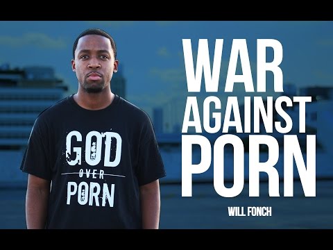 Will Fonch – War Against Porn