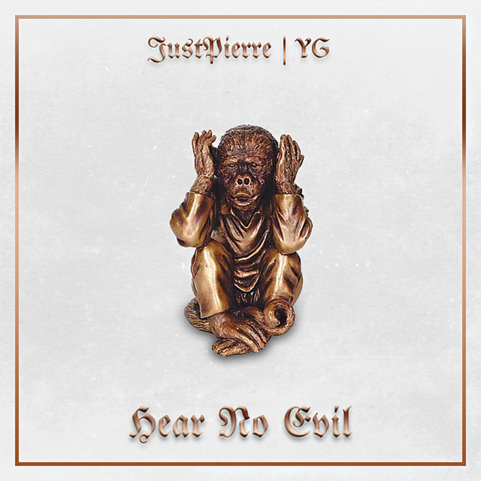 JustPierre – Hear No Evil feat. YG