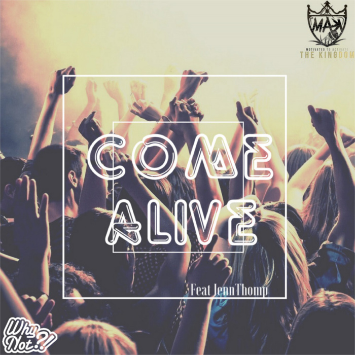 M.A.K. Thompson – Come Alive feat. JennThomp