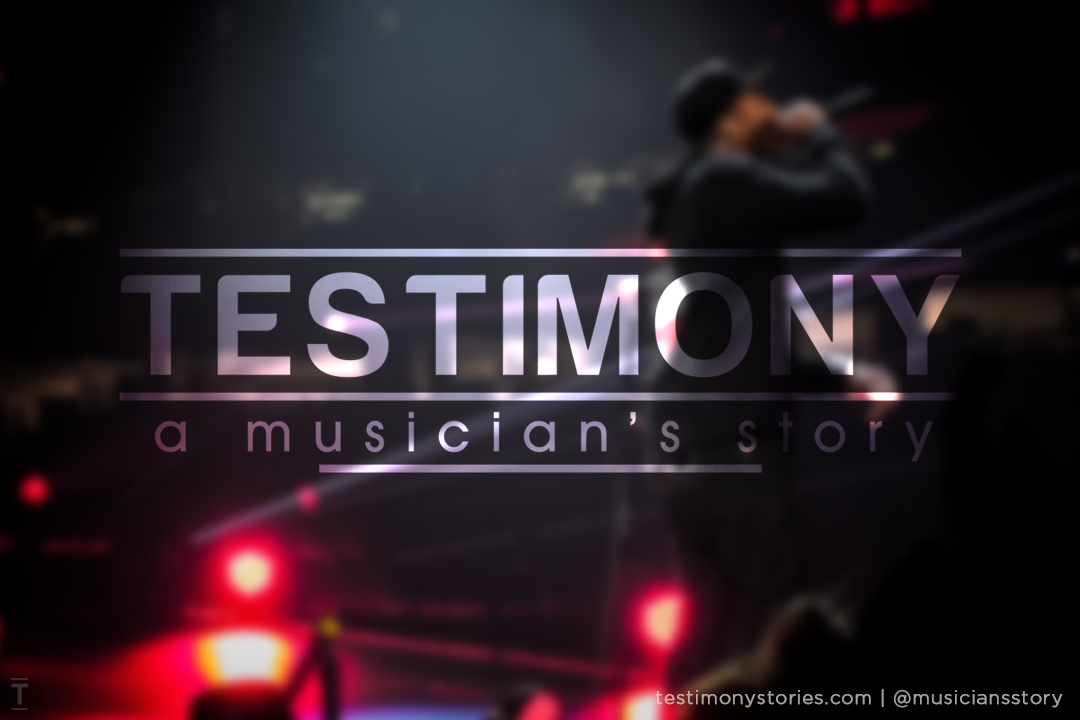 Our Story – Testimony: A Musician’s Story