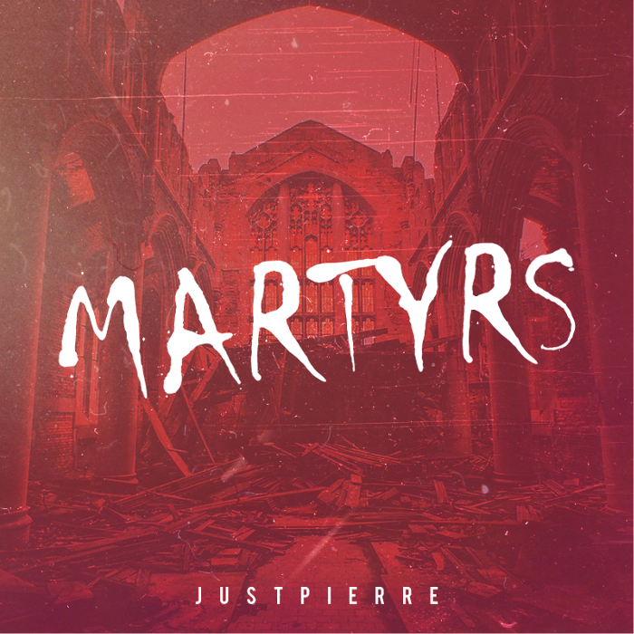 JustPierre – Martyrs