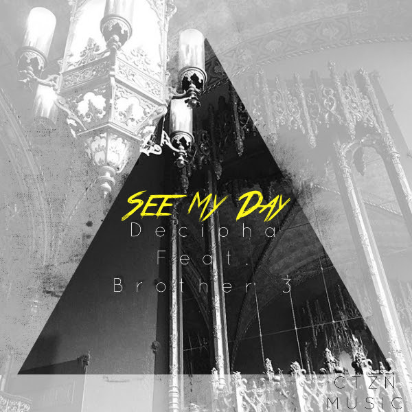 Decipha – See My Day feat. Brother 3