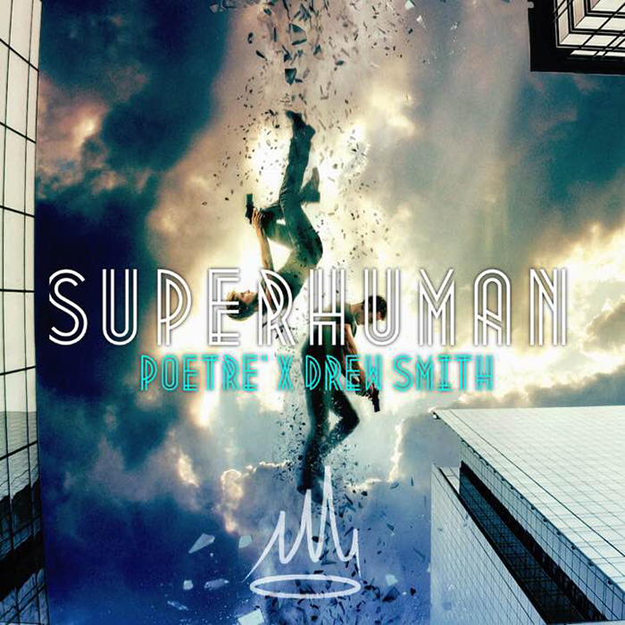 Poetre’ – Superhuman feat. Drew Smith