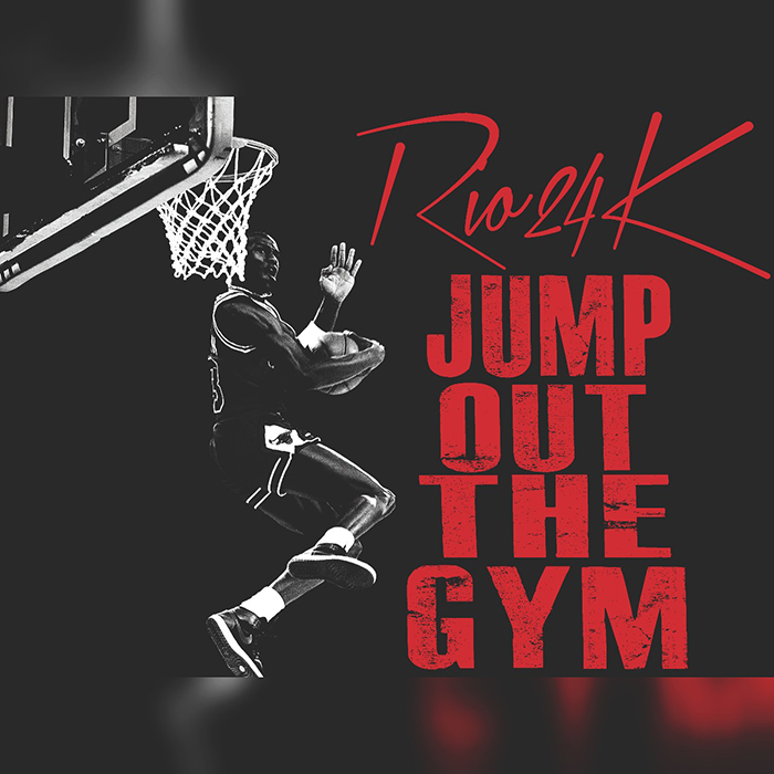 Rio 24K – Jump Out The Gym