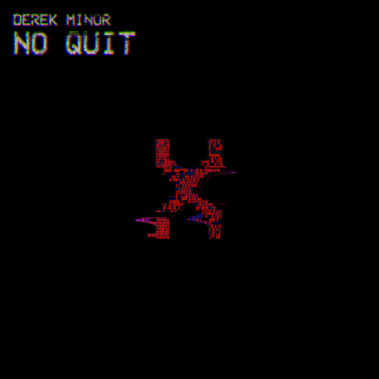 Derek Minor – No Quit