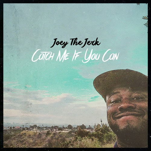 Joey The Jerk – Catch Me If You Can (Free Album Download)