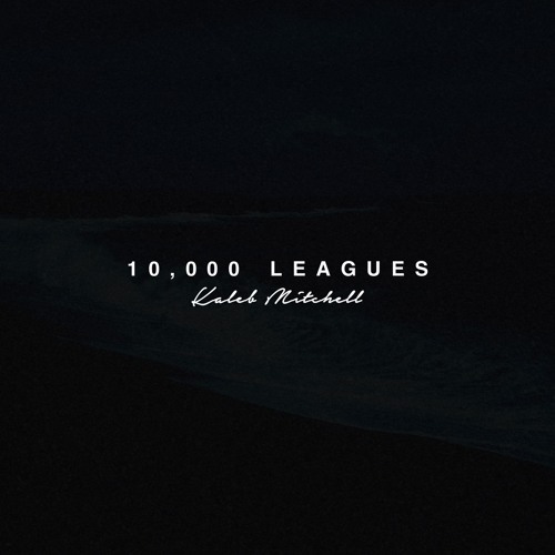 Kaleb Mitchell – 10,000 Leagues