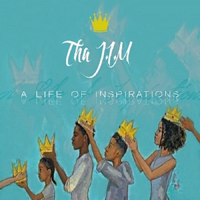 Tha J.I.M – A Life of Inspirations