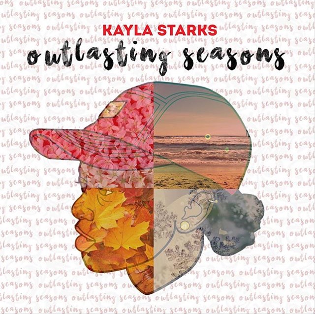 Kayla Starks – Outlasting Seasons