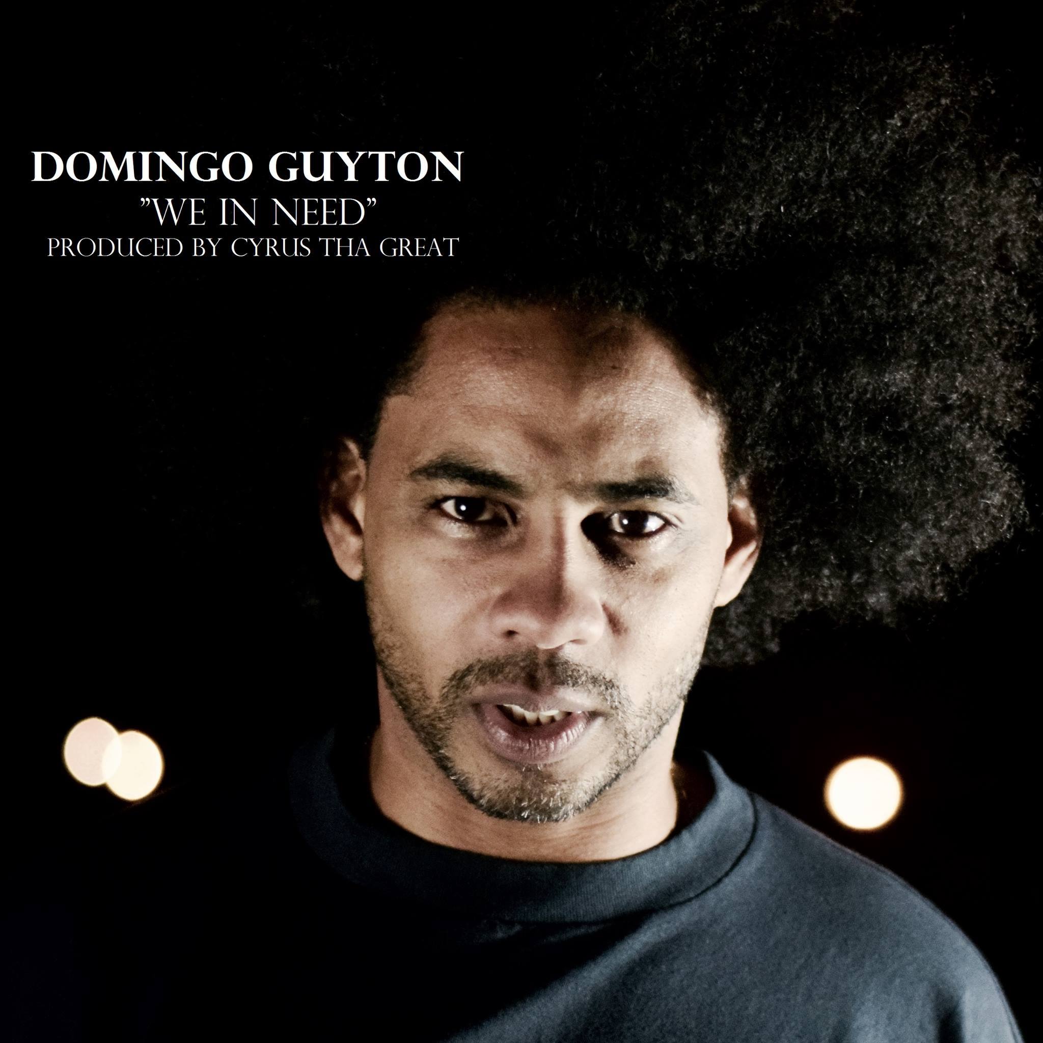 Domingo Guyton – We In Need