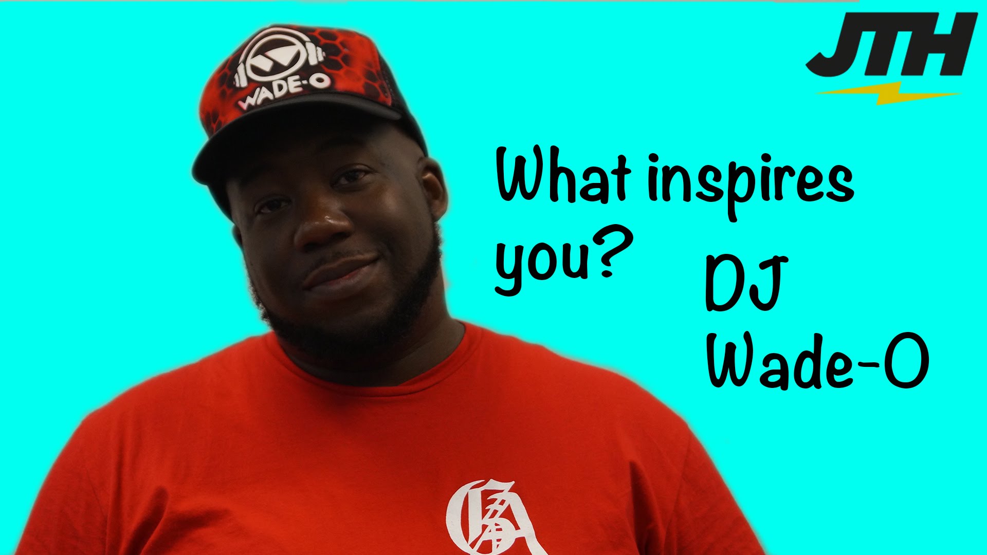 What Inspires You? DJ Wade-O