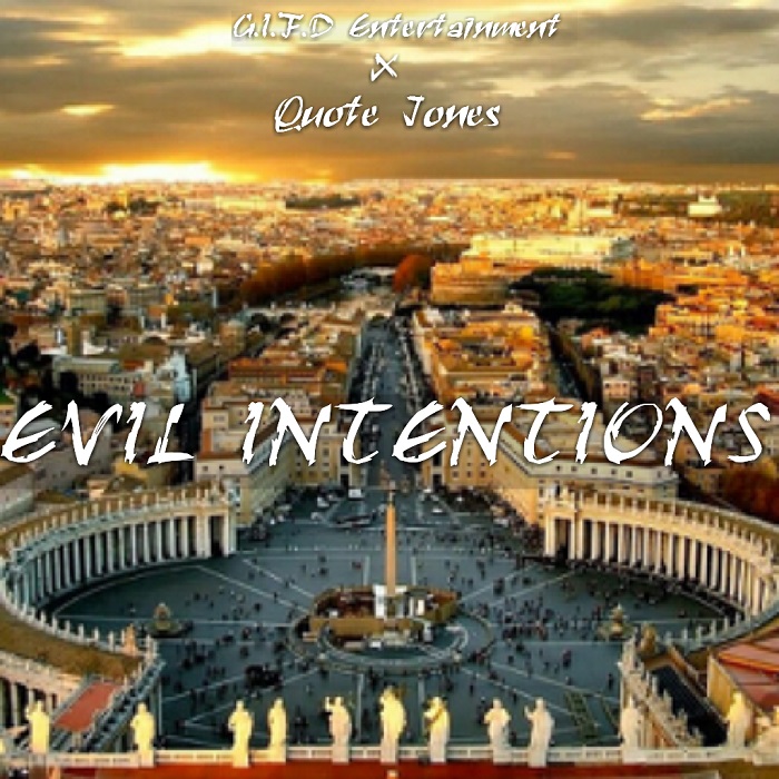 Quote Jones – Evil Intentions