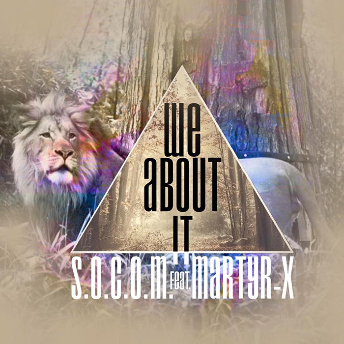 S.O.C.O.M. – We About It ft. Martyr-X