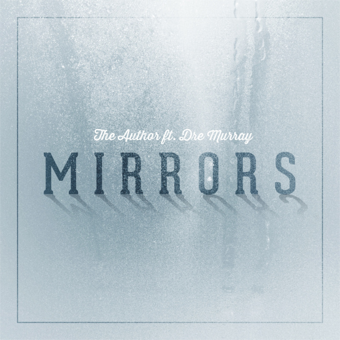 The Author- Mirrors feat. Dre Murray