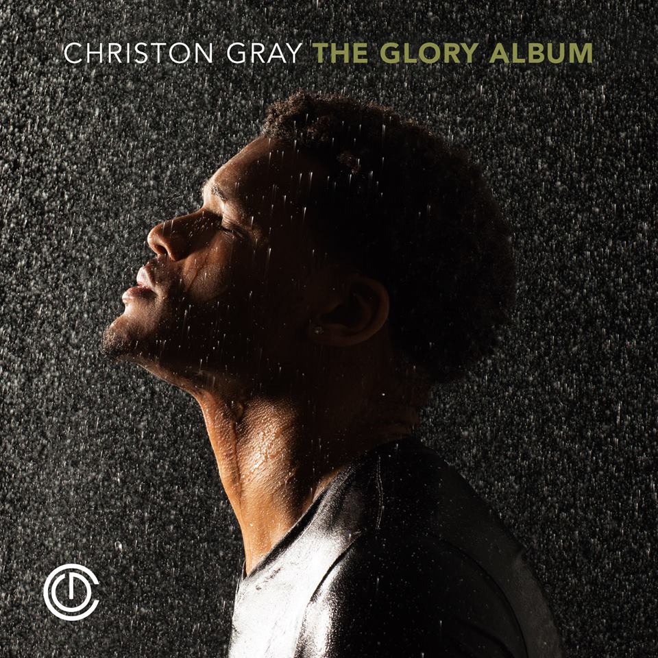 NOW AVAILABLE: Christon Gray – The Glory Album