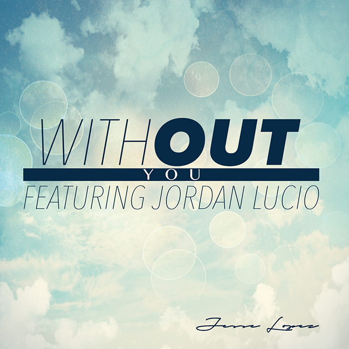 Jesse Lopez – Without You feat. Jordan Lucio