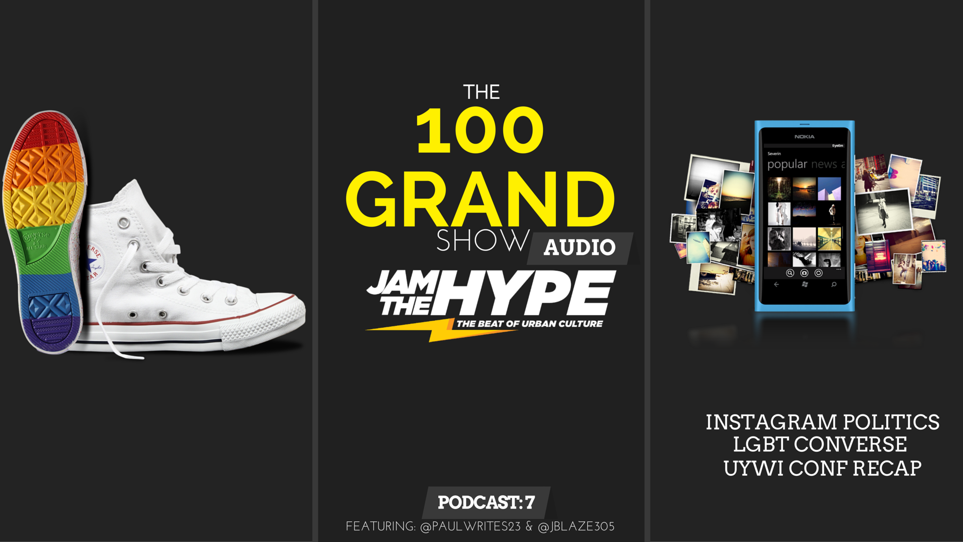 100 Grand 7 – Instagram Politics, LGBT Converse, UYWI Conf Recap