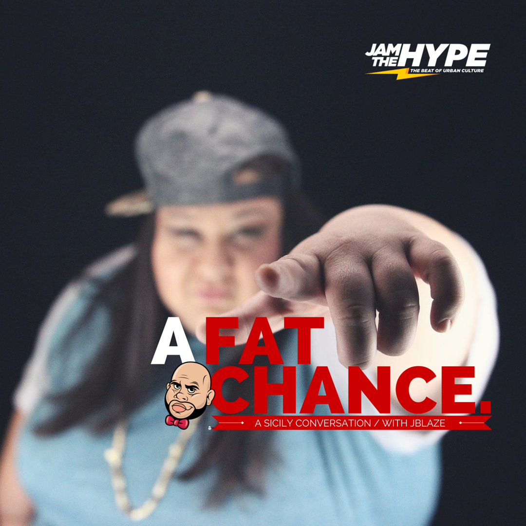 A Fat Chance – @SicilyRWZ Conversation W/ @Jblaze305