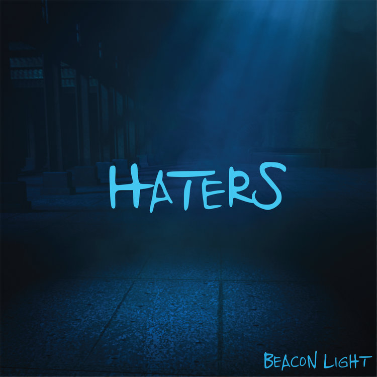 Beacon Light releases new single “Haters”