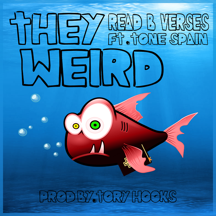 Read B Verses – They Weird ft Tone Spain