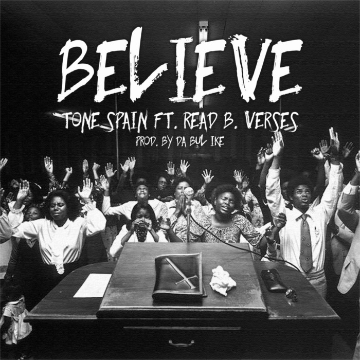 Tone Spain – Believe ft. Read B Verses