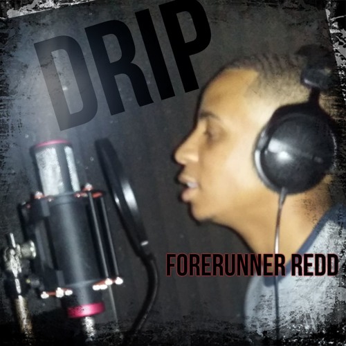 Forerunner Redd – Drip