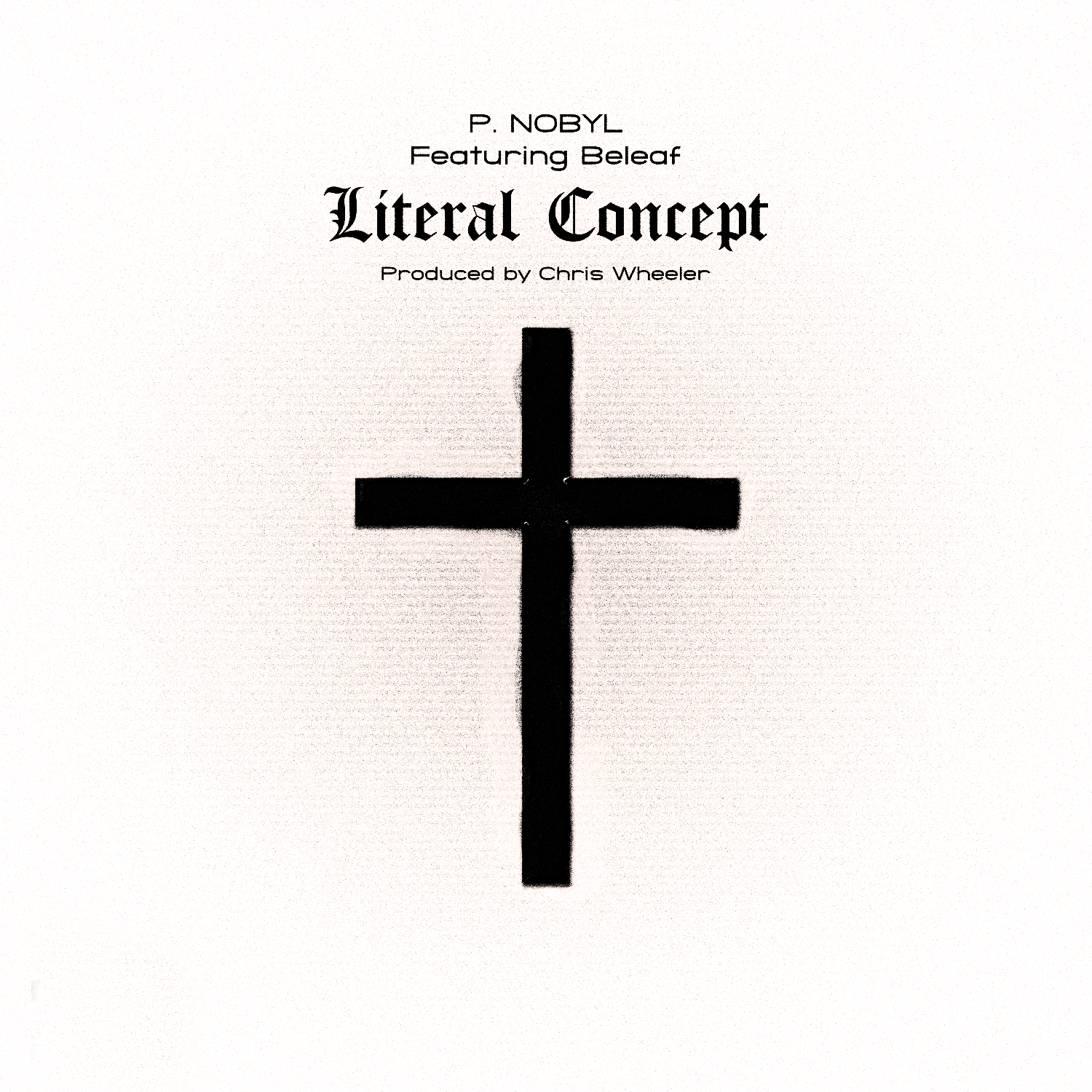 P. Nobyl – Literal Concept ft. Beleaf