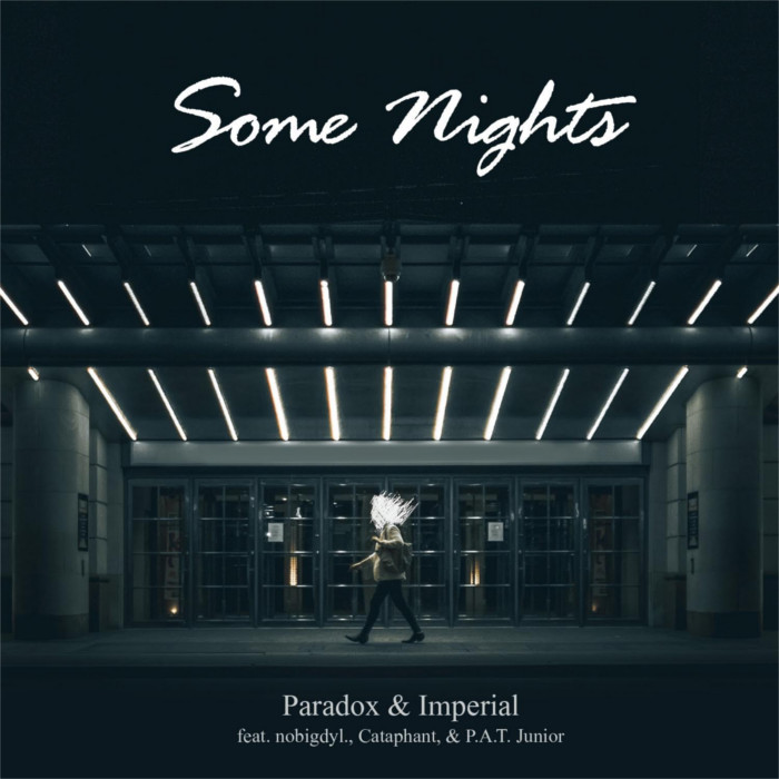 Paradox & Imperial – Some Nights ft. nobigdyl., Cataphant, & P.A.T. Junior