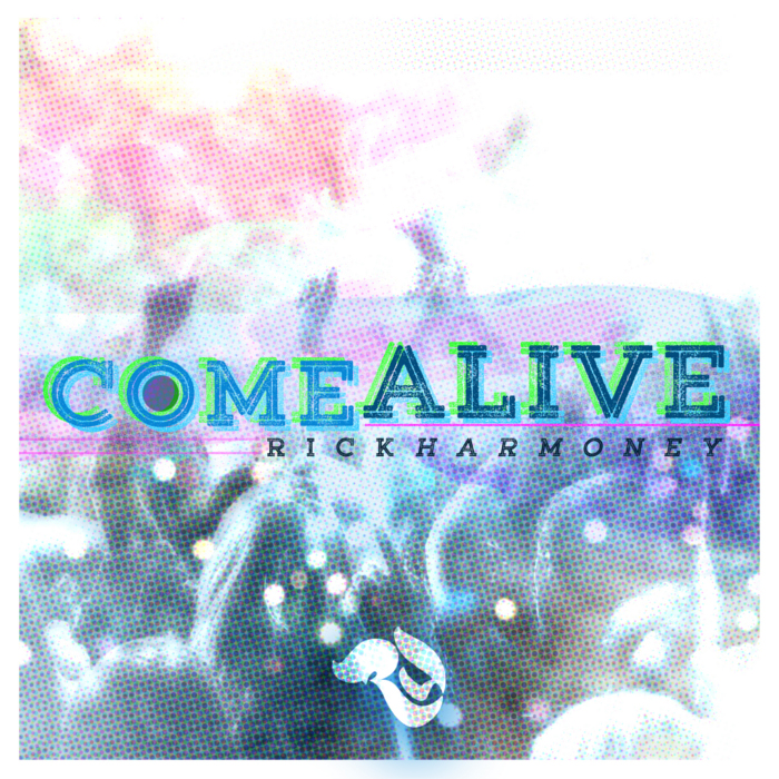 Rick Harmoney – Come Alive