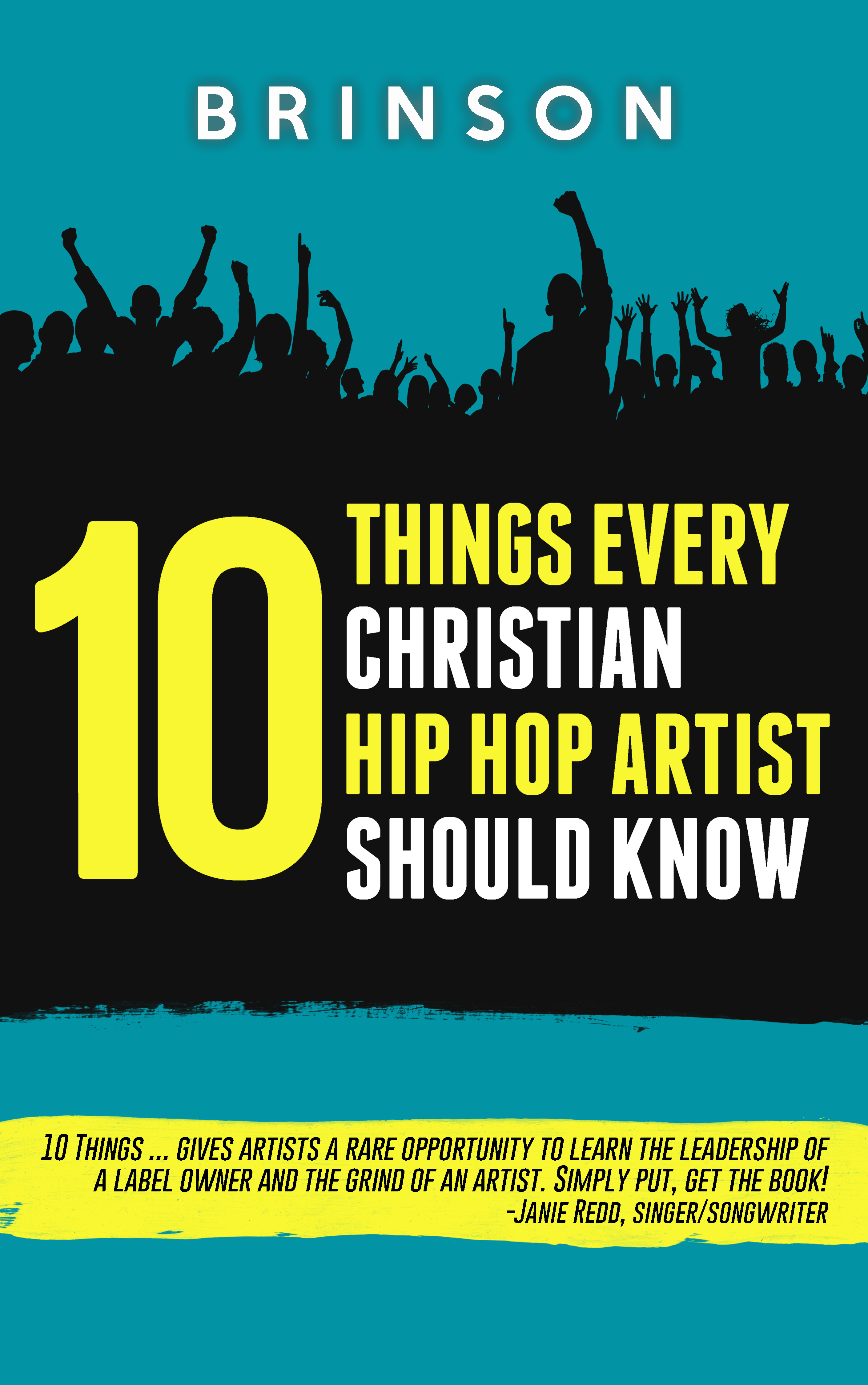 Brinson – Top 10 Things Every Christian Hip Hop Artist Should Know