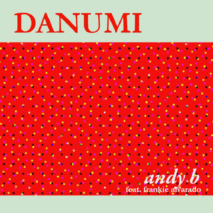 andy b – Danumi ft. Frankie Alvarado