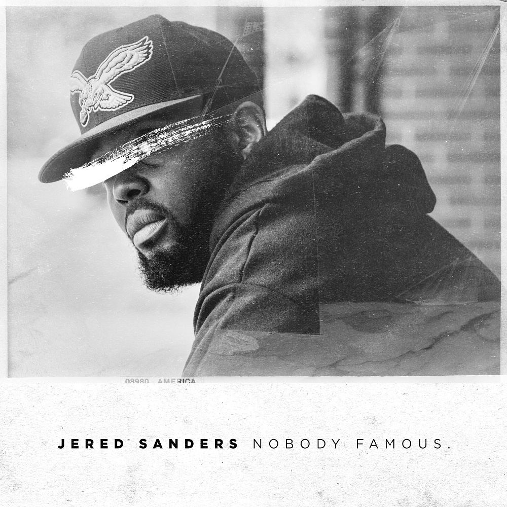 Jered Sanders – Nobody Famous (ALBUM REVIEW)