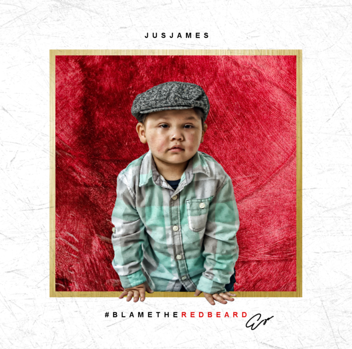 JusJames – #BlameTheRedBeard