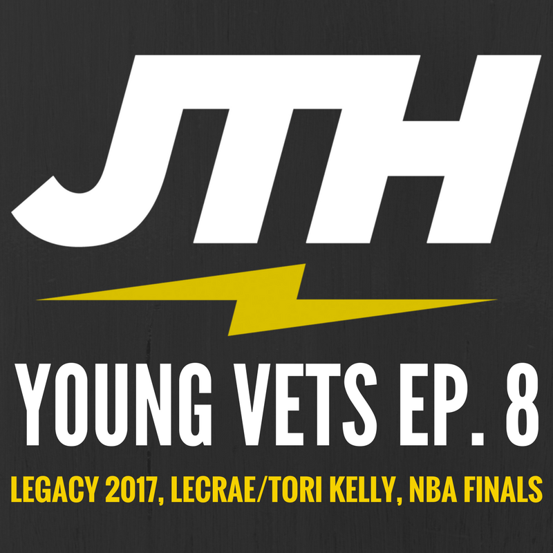 The Young Vets Podcast EP.8 (Legacy 2017, Lecrae/Tori Kelly, NBA Finals)