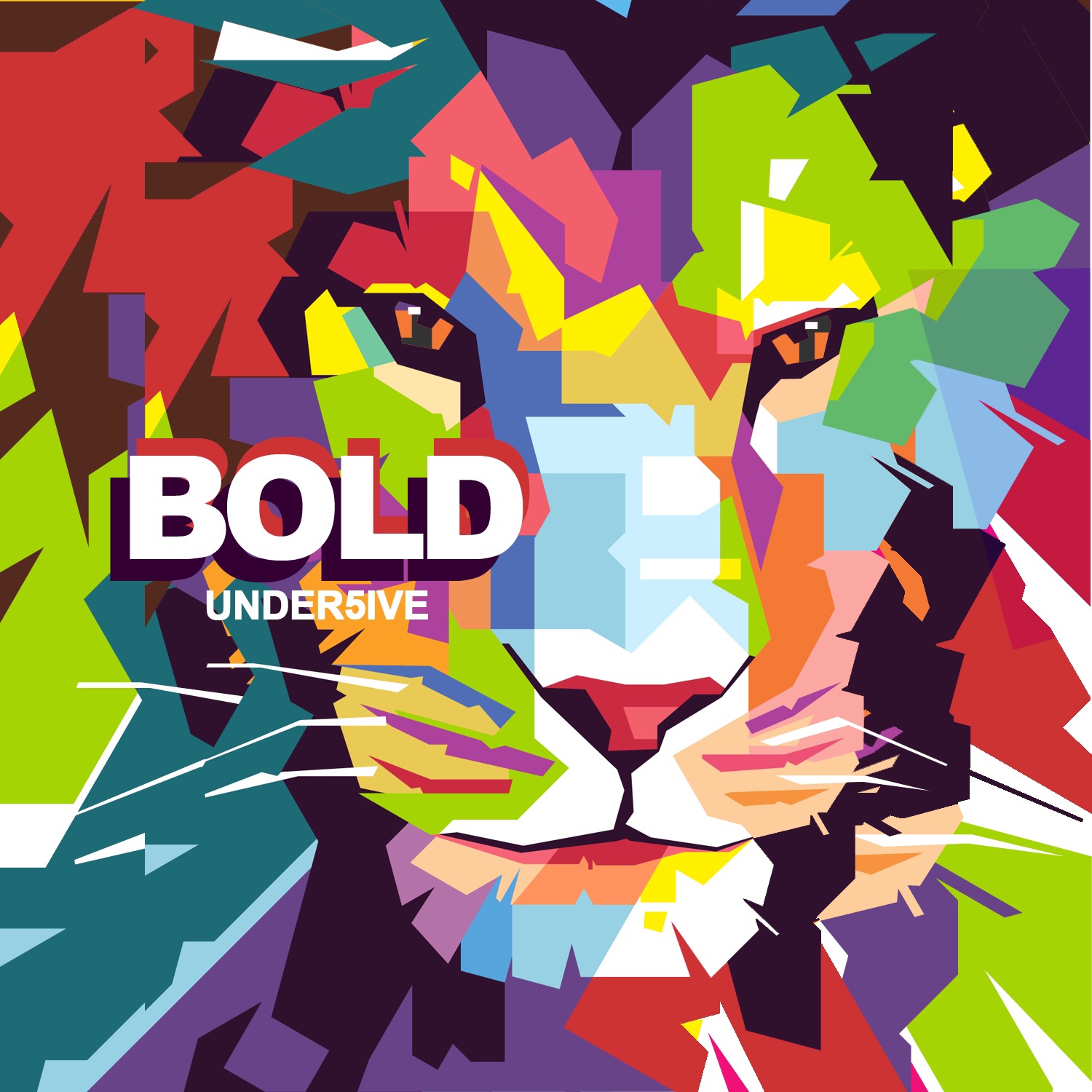 Under5ive – BOLD