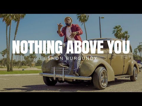 Eshon Burgundy “Nothing Above You”