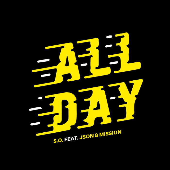 S.O. – All Day ft. Json & Mission