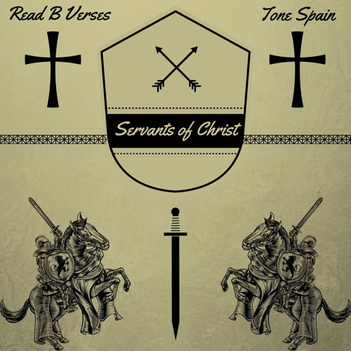 Read B. Verses – Servants of Christ ft. Tone Spain