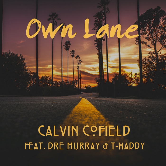 Calvin Cofield – Own Lane Ft. Dre Murray & T. Haddy