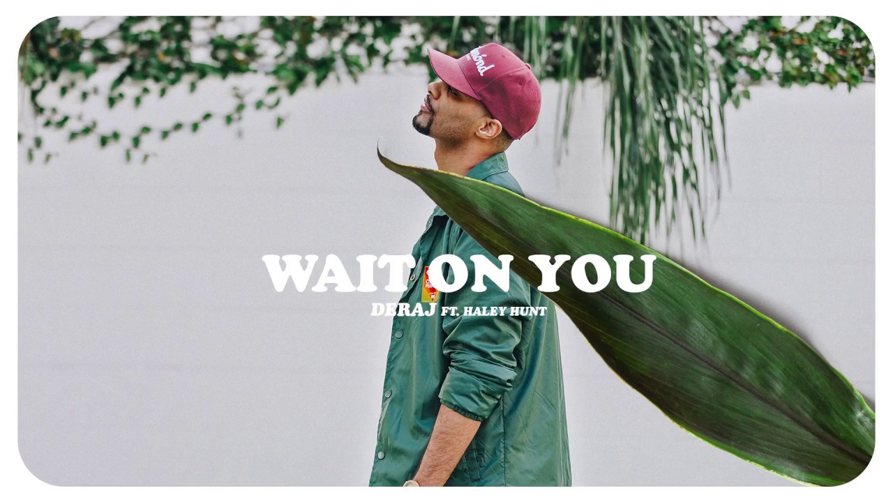 Deraj – Wait On You