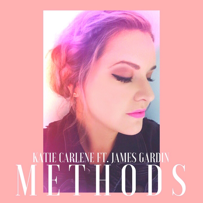 Katie Carlene – Methods (Ft. James Gardin)