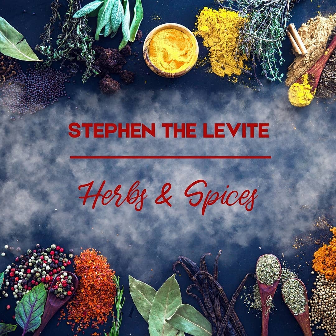 Stephen the Levite – Herbs and Spices